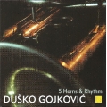  Dusko Gojkovic ‎– 5 Horns & Rhythm / 2CD
